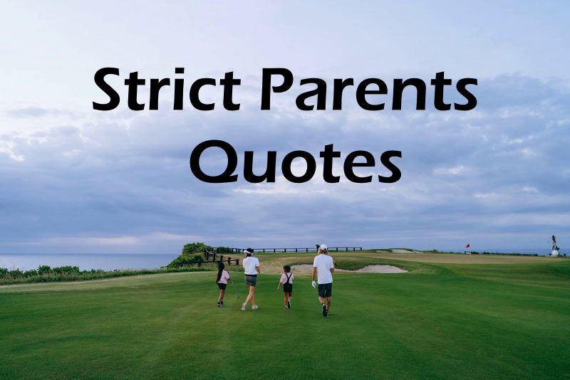 strict parents quotes and sayings are strict parents good
