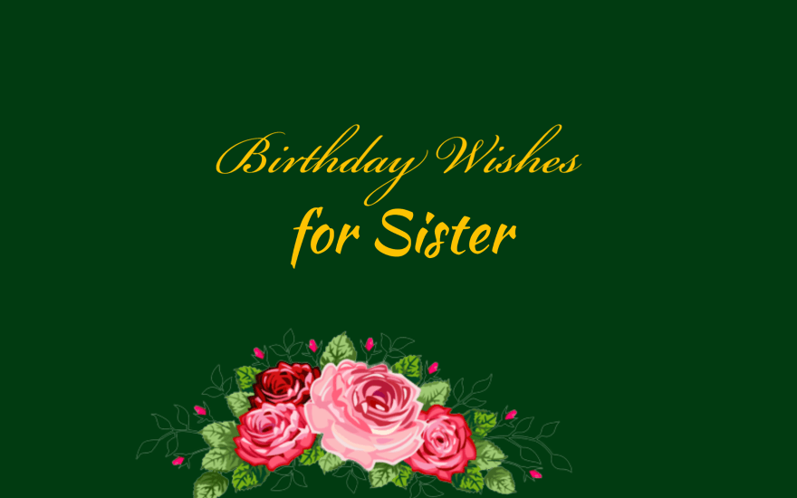 Heart Touching Birthday Wishes for Sister Happy Birthday Sister